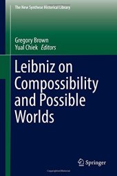 book Leibniz on Compossibility and Possible Worlds