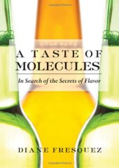 book A Taste of Molecules: In Search of the Secrets of Flavor