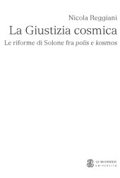 book La Giustizia cosmica: Le riforme di Solone tra polis e kosmos