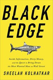 book Black Edge: Inside Information, Dirty Money, and the Quest to Bring Down the Most Wanted Man on Wall Street