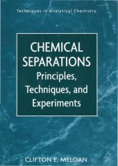 book Chemical Separations: Principles, Techniques and Experiments