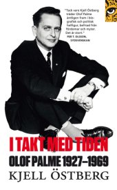 book I takt med tiden : Olof Palme 1927-1969