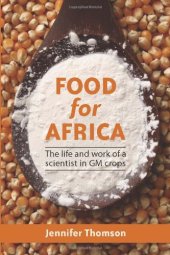 book Food for Africa: The Life and Work of a Scientist in GM Crops