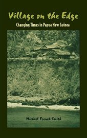 book Village on the Edge: Changing Times in Papua New Guinea