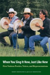 book When You Sing It Now, Just Like New: First Nations Poetics, Voices, and Representations