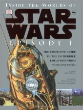 book Inside the Worlds of Star Wars, Episode I - The Phantom Menace: The Complete Guide to the Incredible Locations