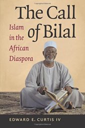 book The Call of Bilal: Islam in the African Diaspora