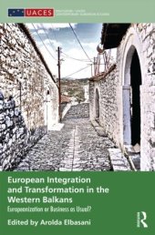 book European Integration and Transformation in the Western Balkans: Europeanization or Business as Usual?