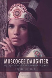 book Muscogee Daughter: My Sojourn to the Miss America Pageant