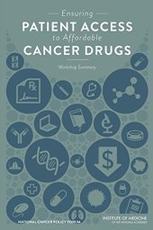 book Ensuring Patient Access to Affordable Cancer Drugs: Workshop Summary