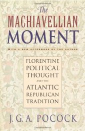 book The Machiavellian Moment: Florentine Political Thought and the Atlantic Republican Tradition