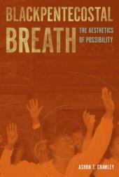 book Blackpentecostal breath : the aesthetics of possibility