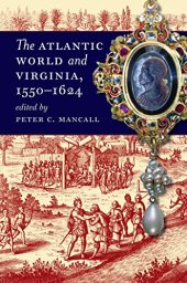 book The Atlantic World and Virginia, 1550-1624