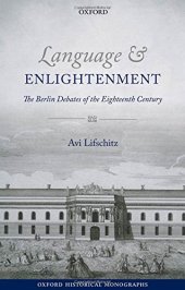 book Language and Enlightenment: The Berlin Debates of the Eighteenth Century