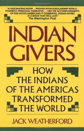 book Indian Givers: How the Indians of the Americas Transformed the World