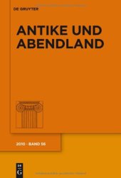 book Antike und Abendland. Beiträge zum Verständnis der Griechen und Römer und ihres Nachlebens, Band LVI