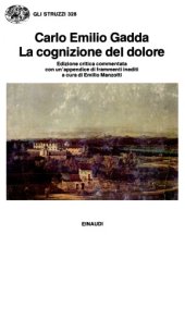 book La cognizione del dolore - Edizione critica commentata con un’appendice di frammenti inediti a cura di Emilio Manzotti