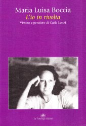 book L'io in rivolta. Vissuto e pensiero di Carla Lonzi