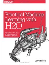 book Practical Machine Learning with H2O: Powerful, Scalable Techniques for Deep Learning and AI