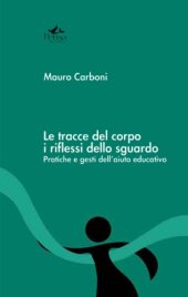 book Le tracce del corpo, i riflessi dello sguardo. Pratiche e gesti dell’aiuto educativo