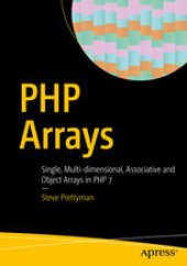 book PHP Arrays: Single, Multi-dimensional, Associative and Object Arrays in PHP 7