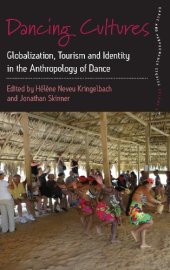 book Dancing Cultures: Globalization, Tourism and Identity in the Anthropology of Dance