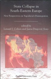 book State Collapse in South-Eastern Europe: New Perspectives on Yugoslavia’s Disintegration