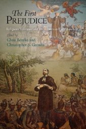 book The First Prejudice: Religious Tolerance and Intolerance in Early America