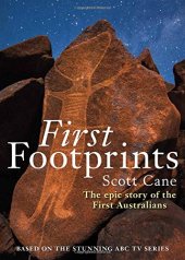 book First Footprints: The Epic Story of the First Australians