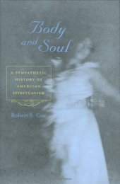 book Body and Soul: A Sympathetic History of American Spiritualism