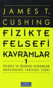 book Fizikte felsefi kavramlar I : felsefe ve bilimsel kuramlar arasındaki tarihsel ilişki