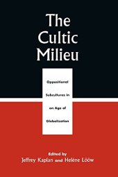 book The Cultic Milieu: Oppositional Subcultures in an Age of Globalization