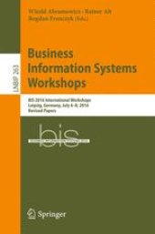 book Business Information Systems Workshops: BIS 2016 International Workshops, Leipzig, Germany, July 6-8, 2016, Revised Papers