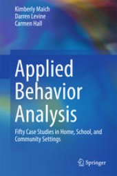 book Applied Behavior Analysis: Fifty Case Studies in Home, School, and Community Settings