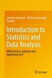 book Introduction to Statistics and Data Analysis : With Exercises, Solutions and Applications in R