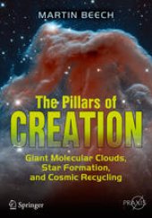 book The Pillars of Creation: Giant Molecular Clouds, Star Formation, and Cosmic Recycling