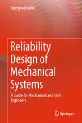 book Reliability Design of Mechanical Systems: A Guide for Mechanical and Civil Engineers