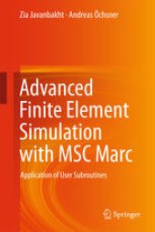 book Advanced Finite Element Simulation with MSC Marc: Application of User Subroutines
