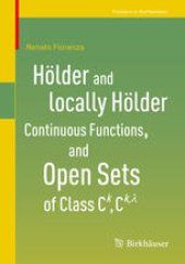 book Hölder and locally Hölder Continuous Functions, and Open Sets of Class C^k, C^{k,lambda}