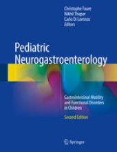 book Pediatric Neurogastroenterology: Gastrointestinal Motility and Functional Disorders in Children