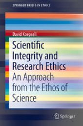 book Scientific Integrity and Research Ethics: An Approach from the Ethos of Science