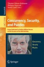 book Concurrency, Security, and Puzzles: Essays Dedicated to Andrew William Roscoe on the Occasion of His 60th Birthday