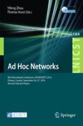 book Ad Hoc Networks: 8th International Conference, ADHOCNETS 2016, Ottawa, Canada, September 26-27, 2016, Revised Selected Papers