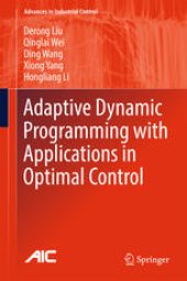 book Adaptive Dynamic Programming with Applications in Optimal Control