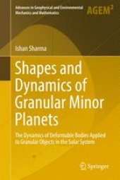 book Shapes and Dynamics of Granular Minor Planets: The Dynamics of Deformable Bodies Applied to Granular Objects in the Solar System