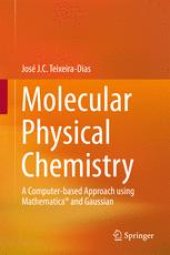 book Molecular Physical Chemistry: A Computer-based Approach using Mathematica® and Gaussian