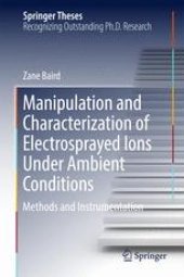 book Manipulation and Characterization of Electrosprayed Ions Under Ambient Conditions: Methods and Instrumentation