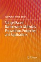 book Sol-gel Based Nanoceramic Materials: Preparation, Properties and Applications