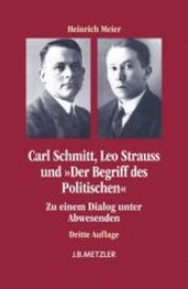 book Carl Schmitt, Leo Strauss und »Der Begriff des Politischen«: Zu einem Dialog unter Abwesenden