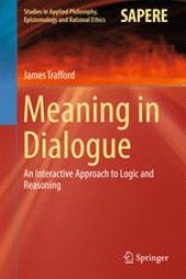 book Meaning in Dialogue: An Interactive Approach to Logic and Reasoning